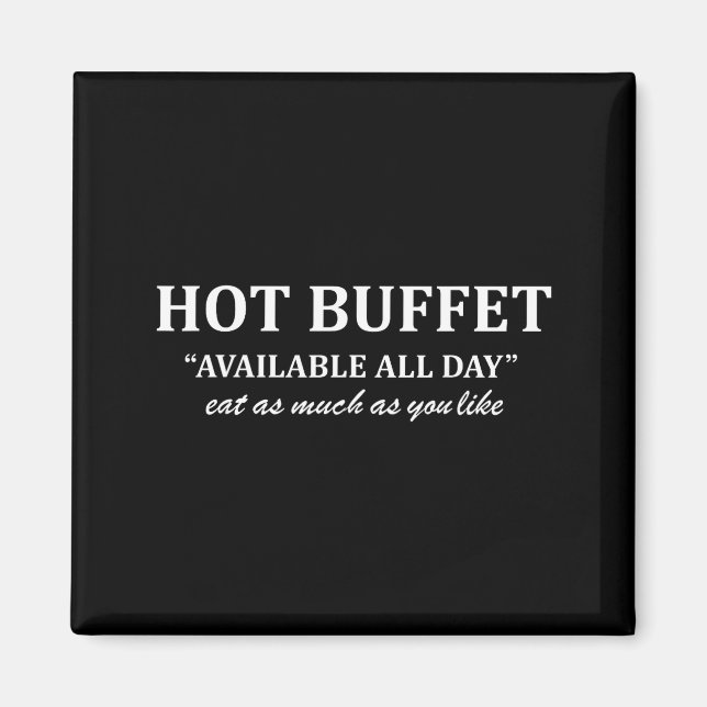 Hot Buffet Available All Day Eat As Much As You Li Magnet (Vorne)