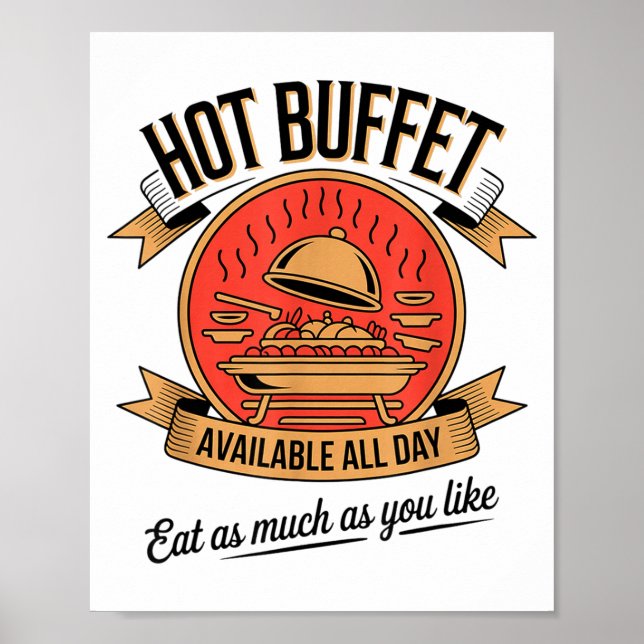 Hot Buffet Available All Day Eat As Much As You Li Poster (Vorne)