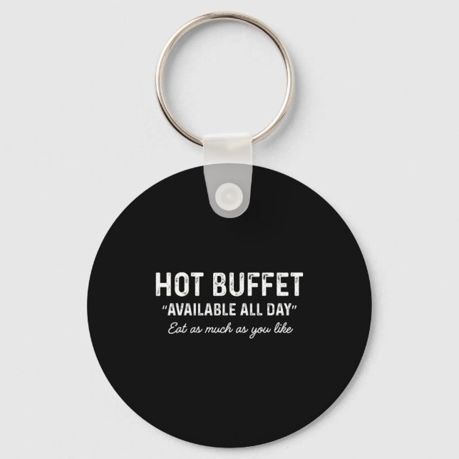 Hot Buffet Available All Day Eat As Much As You Li Schlüsselanhänger (Vorderseite)