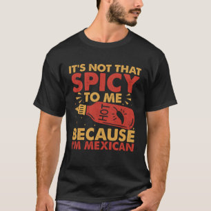 Hot Chili Sauce, weil ich mexikanisch scharfer Pfe T-Shirt