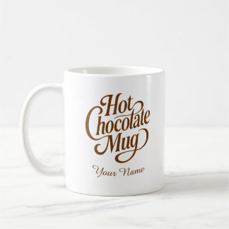Hot Chocolate Custom Name Kaffeetasse
