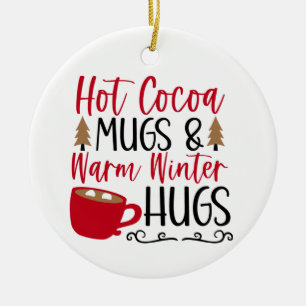 Hot Cocoa Tasse & Hugs Keramik Ornament