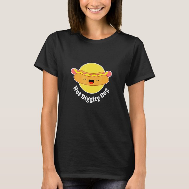 Hot Diggity Hund Happy Hot Dog Sprichwort T-Shirt (Vorderseite)
