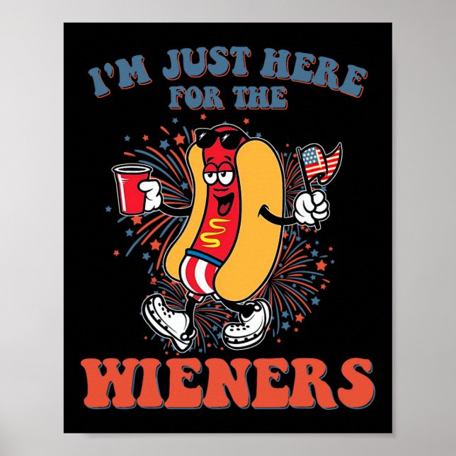 Hot Dog Ich bin nur hier für die Dackeln 4. Juli Poster (Vorne)