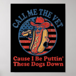 Hot-dog ruf den Tierarzt an, weil ich diese Hunde Poster