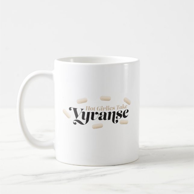 Hot Girlies prendre Vyvanse 20mg Mug (Gauche)