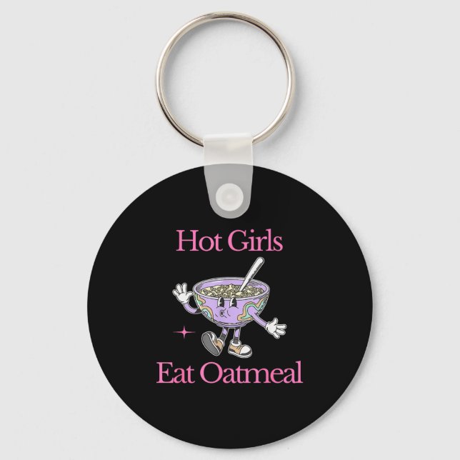 Hot Girls Eat Oatmeal Funny Design  Schlüsselanhänger (Vorderseite)