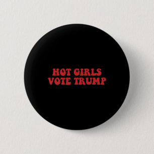 Hot Girls wählen Trump 2024 Wahl Tr Button