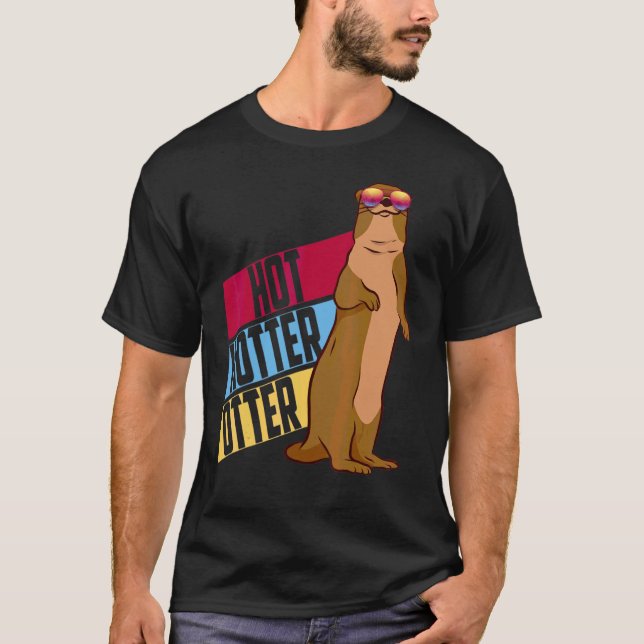 Hot Hotter Otter Niedlich Otter Sprichwort Wasser  T-Shirt (Vorderseite)