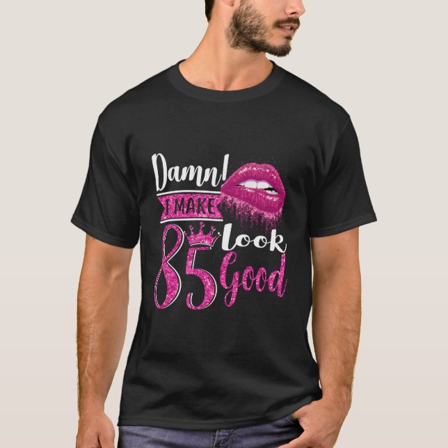 Hot Lips ich 85 sehen 85 Jahre alt aus T-Shirt (Vorderseite)