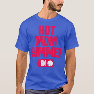 Hot Mama Summer 3 T-Shirt