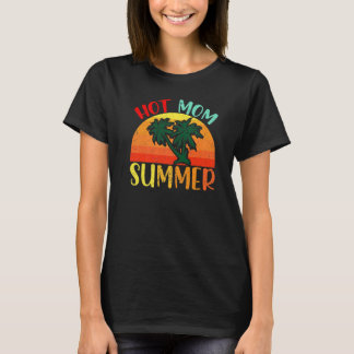 Hot Mama Summer Mother S Day Mama Life Funny Mothe T-Shirt