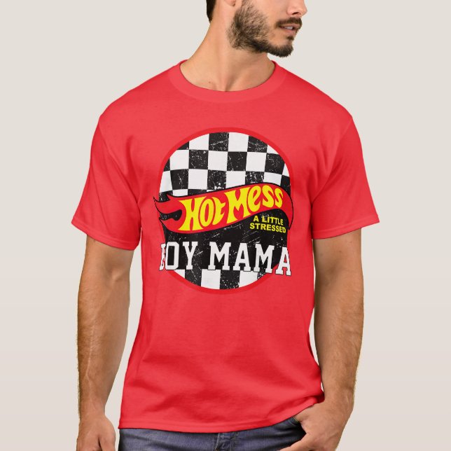 Hot Mess A Little Stressed Boy Mama family T-Shirt (Vorderseite)