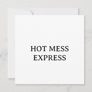 HOT MESS EXPRESS EINLADUNG