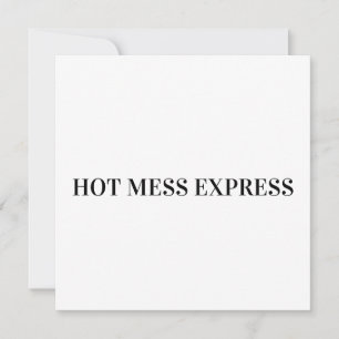 HOT MESS EXPRESS EINLADUNG