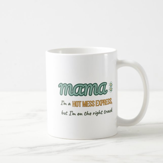 Hot Mess Express MaMa Kaffeetasse (Rechts)