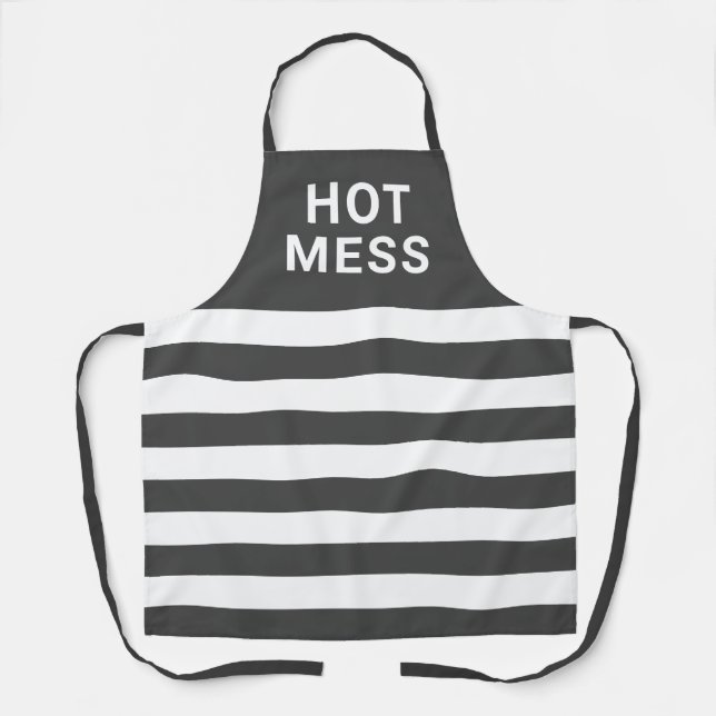 Hot Mess Funny Sprichwort Grau Weiß Streifen Schürze (Vorderseite)
