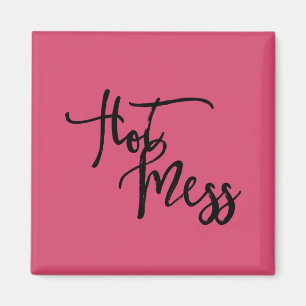 Hot Mess Magnet