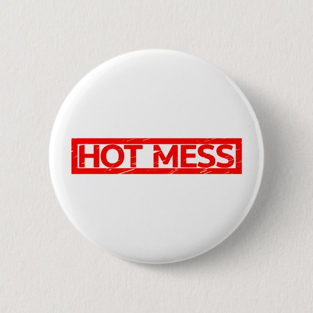 Hot Mess Stamp Button (Vorderseite)