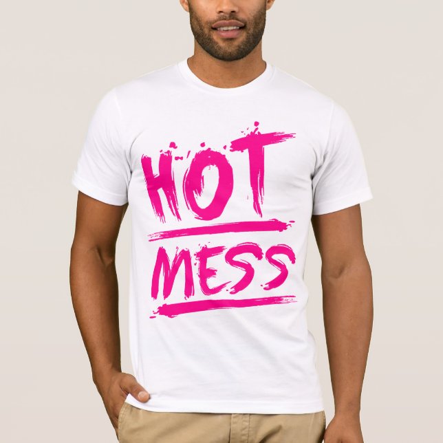 Hot Mess T-Shirt (Vorderseite)