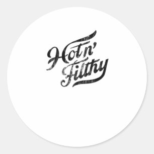Hot N' Filthy Sticker1 Runder Aufkleber