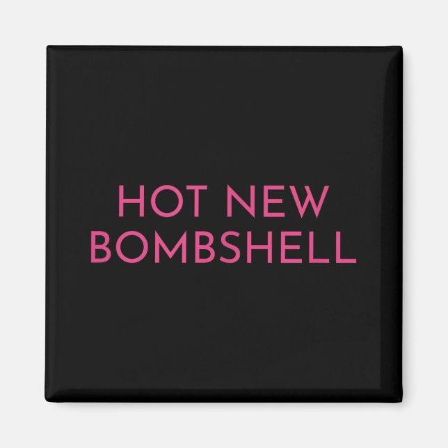 Hot New Bombshell Magnet (Vorne)