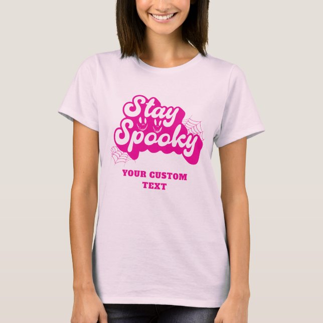 Hot Pink Bleibe Spooky halloween T-Shirt (Vorderseite)