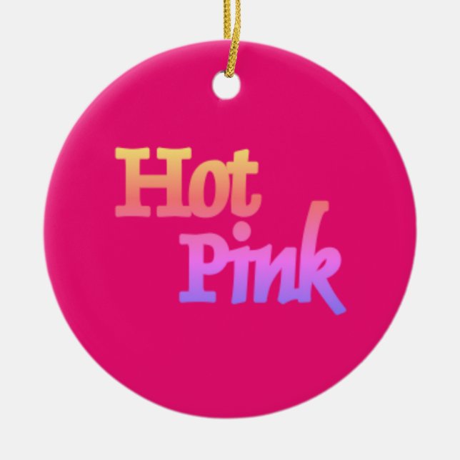 Hot Pink mit dem Namen Keramik Rundschmuck Ornament (Vorne)