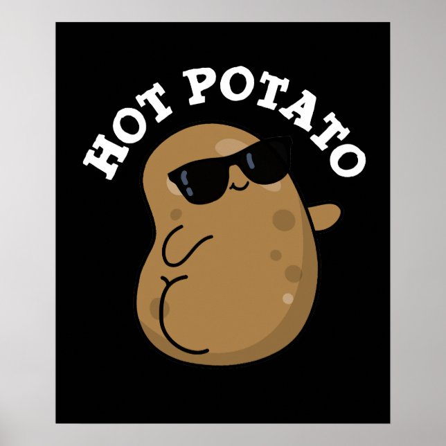 Hot Potato Funny Veggie Pun Dark BG Poster (Vorne)