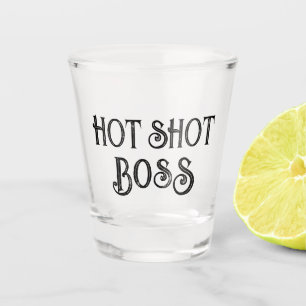 Hot Shot Boss   Funny Gift Shotglas Schnapsglas