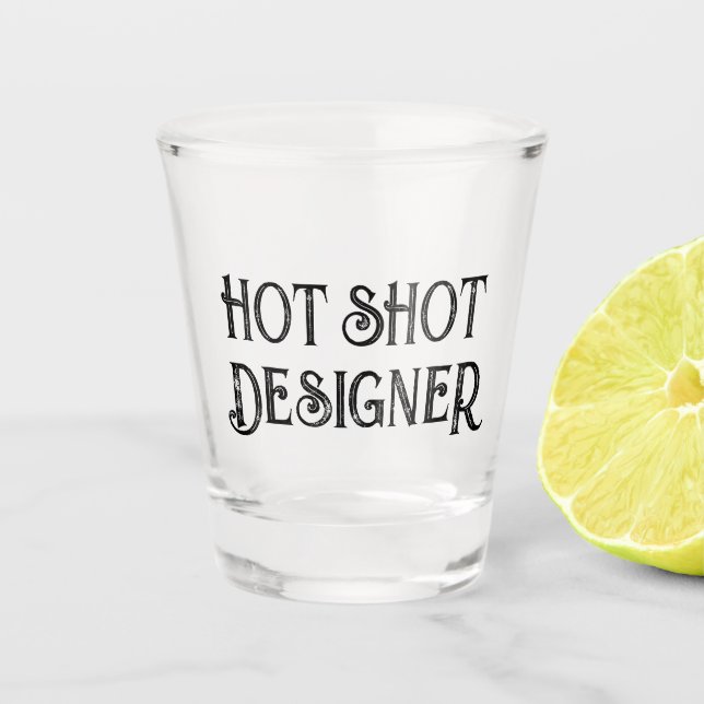 Hot Shot Designer | Funny Gift Shotglas Schnapsglas (Vorderseite)