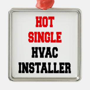 Hot Single Hot Single HVAC Installer Silbernes Ornament