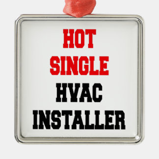 Hot Single Hot Single HVAC Installer Silbernes Ornament