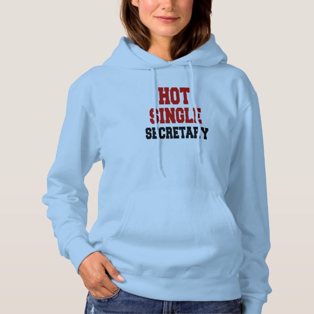 Hot Single Secretary Hoodie (Vorderseite)