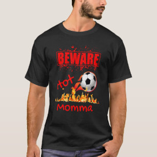 Hot Soccer Mama Vorsicht Fußball-Mamas Fußball-Bal T-Shirt