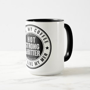 Hot Strong & Bitter Men Coffee Tasse