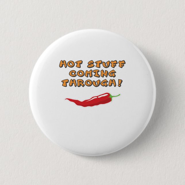 Hot Stuff kommt durch Chili Liebhaber Button (Vorderseite)