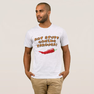 Hot Stuff kommt durch Chili Liebhaber T-Shirt