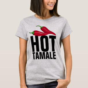 HOT TAMALE HOTTIE LADIES T - SHIRT