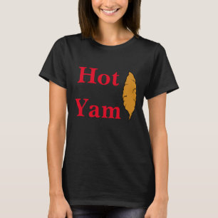 Hot Yam ! T-shirt