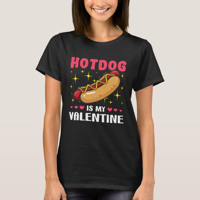 Hotdog is My Valentine  Valentine's Day T-Shirt (Vorderseite)