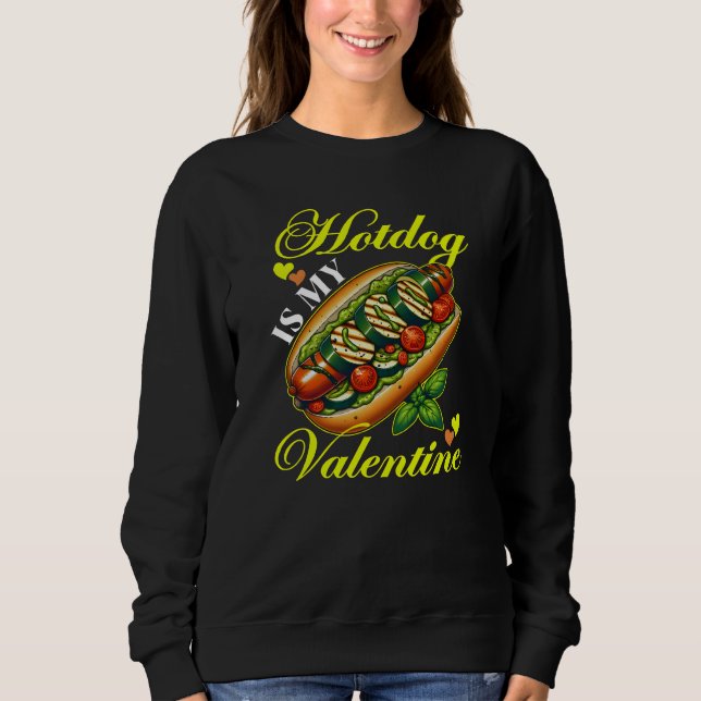 Hotdog ist mein Valentinstag Sweatshirt (Vorderseite)