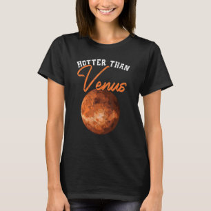 Hotter als Venus Astronomie Telescope Astronomer P T-Shirt