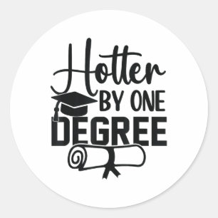 Hotter by one Degree Funny Abschluss 2025 _1 Runder Aufkleber