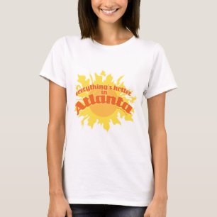 Hotter in Atlanta Fun Süd Life Slogan T-Shirt