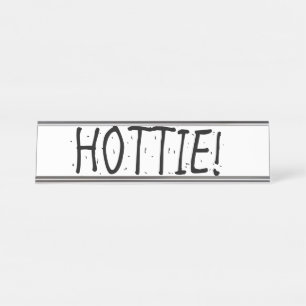 "HOTTIE" SCHREIBTISCHNAMENSPLAKETTE