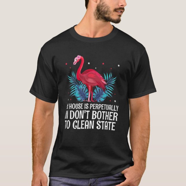 House in Dont Bother to Clean Mom Joke Mother Pun  T-Shirt (Vorderseite)