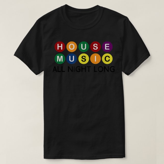 House Music All Night Long EDM DJ T-Shirt (Design vorne)