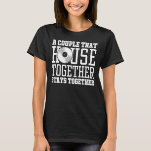 House Music Couple Edm Quote Rave Dance Music Fes T-Shirt