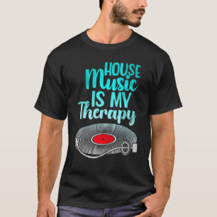 House Music ist meine Therapie Retro House Musik T-Shirt